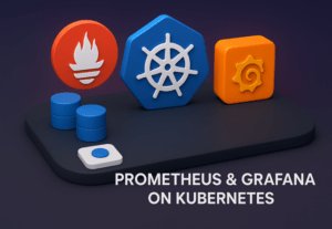 Deploying Prometheus and Grafana on Kubernetes
